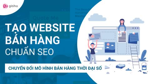 Thiết kế Website bán hàng chuẩn SEO - Chuyển đổi mô hình bán hàng thời đại số