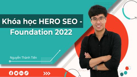 Khóa học HERO SEO Foundation - Tối ưu hóa công cụ tìm kiếm cho người mới