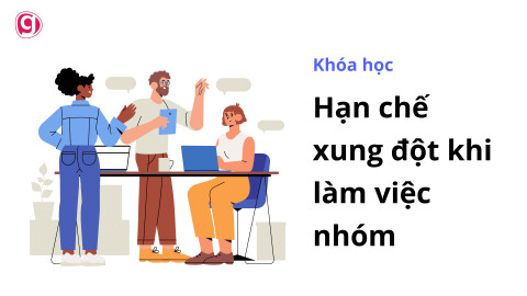 Hạn chế xung đột khi làm việc nhóm