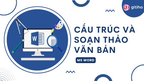 MS Word: Cấu trúc và soạn thảo văn bản