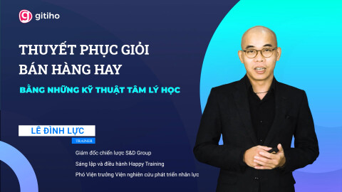 Thuyết phục giỏi, bán hàng hay bằng tâm lý học