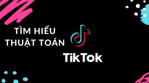 Expert Insight -  Bẻ khóa thuật toán Tiktok