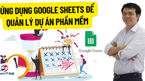 Khóa học ứng dụng Google Sheet vào trong quản lý dự án phần mềm (PM03)