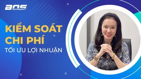 Kiểm soát chi phí, tối ưu lợi nhuận