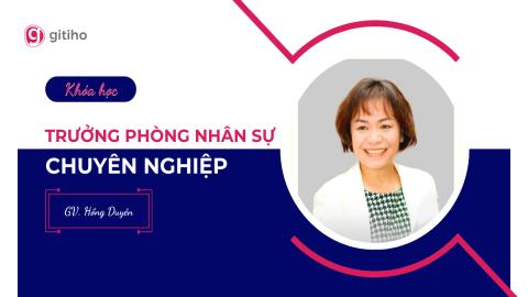 Trưởng phòng nhân sự chuyên nghiệp - Quản trị nhân sự chiến lược