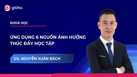 ỨNG DỤNG 06 NGUỒN ẢNH HƯỞNG THÚC ĐẨY HỌC TẬP