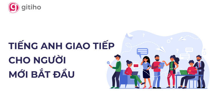 Tiếng Anh giao tiếp cho người mới bắt đầu