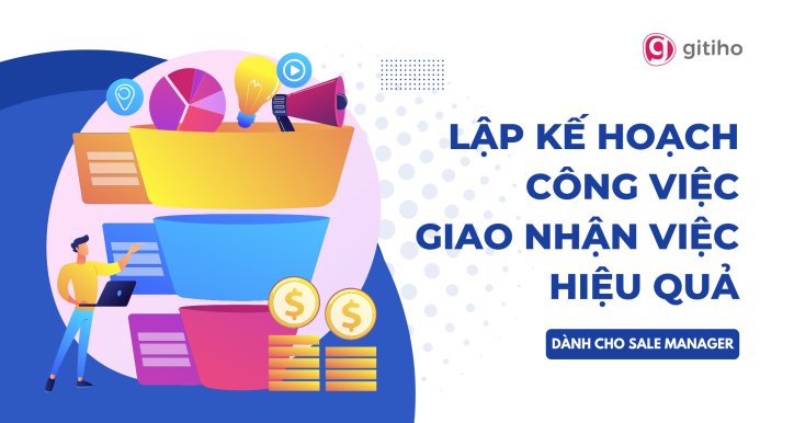 [Dành cho Sale Manager] Lập kế hoạch công việc - Giao nhận việc hiệu quả