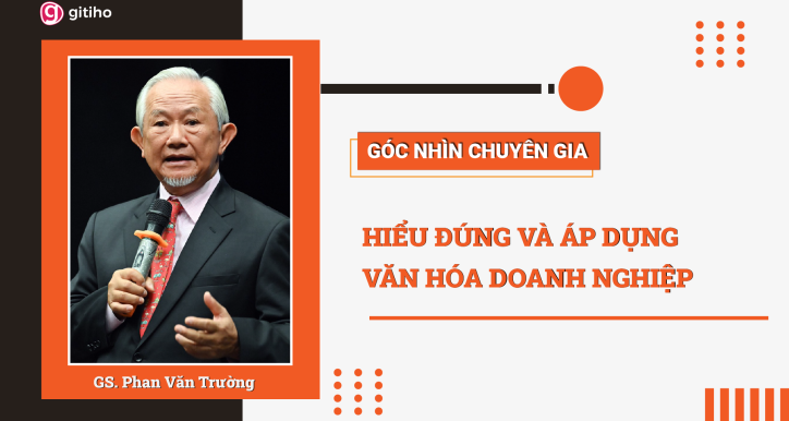 [Expert Insight] Hiểu đúng và Áp dụng Văn hóa Doanh nghiệp hiệu quả