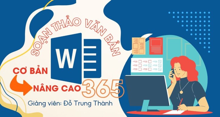 Soạn thảo văn bản Word 365 từ cơ bản đến nâng cao