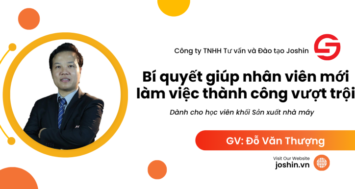 Bí quyết giúp nhân viên mới làm việc thành công vượt trội (Dành cho học viên khối Nhà máy sản xuất)