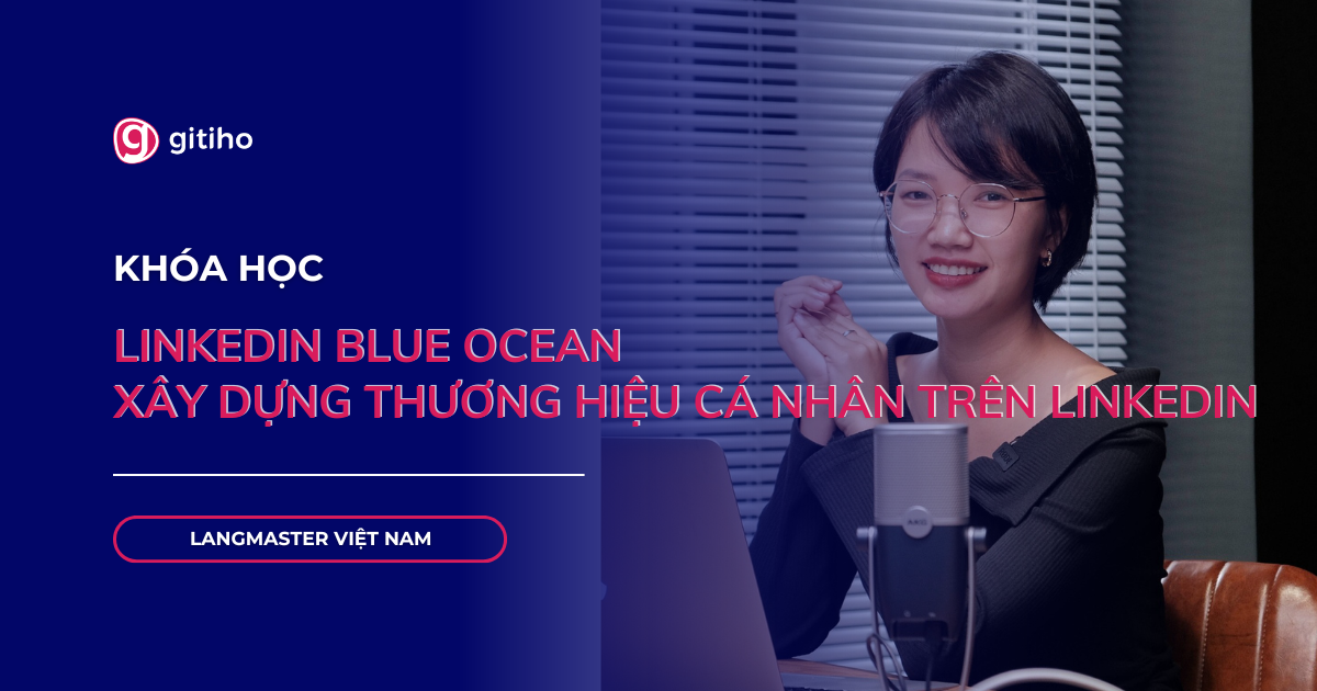 LinkedIn Blue Ocean: Xây dựng thương hiệu cá nhân trên LinkedIn
